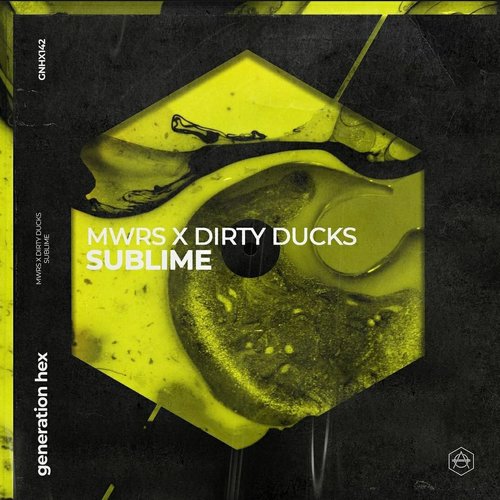 MWRS x Dirty Ducks - Sublime - Extended Mix [GNHX142B]